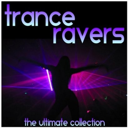 Trance Ravers - Trance Ravers Trance Ravers - Trance Ravers