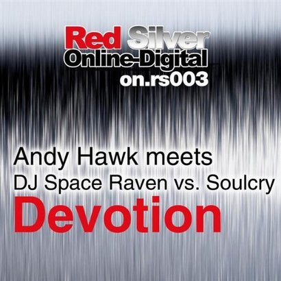 Andy Hawk meets DJ Space Raven vs. Soulcry - Devotion Andy Hawk meets DJ Space Raven vs. Soulcry - Devotion